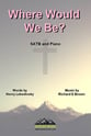 Where Would We Be? SATB choral sheet music cover